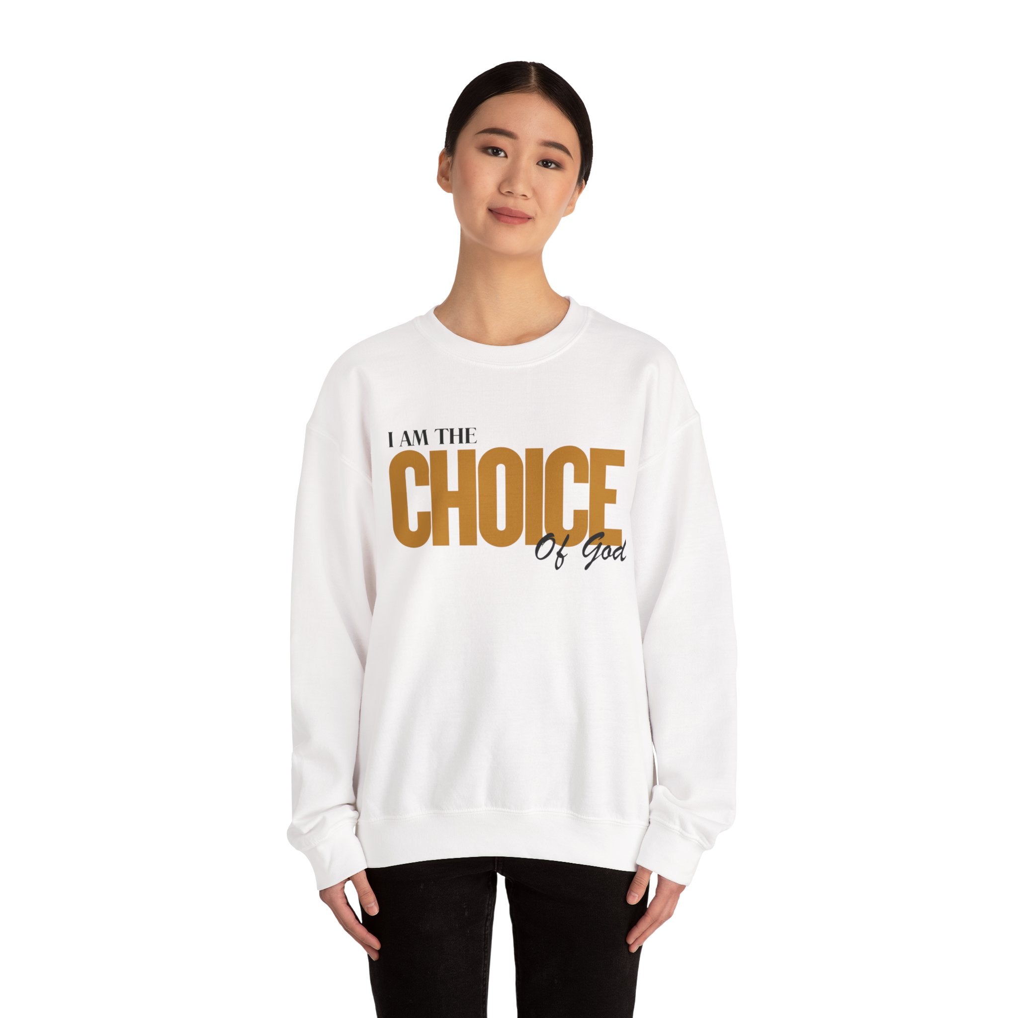 Crewneck Sweatshirt — “I Am the Choice of God” Inspirational Faith Pullover