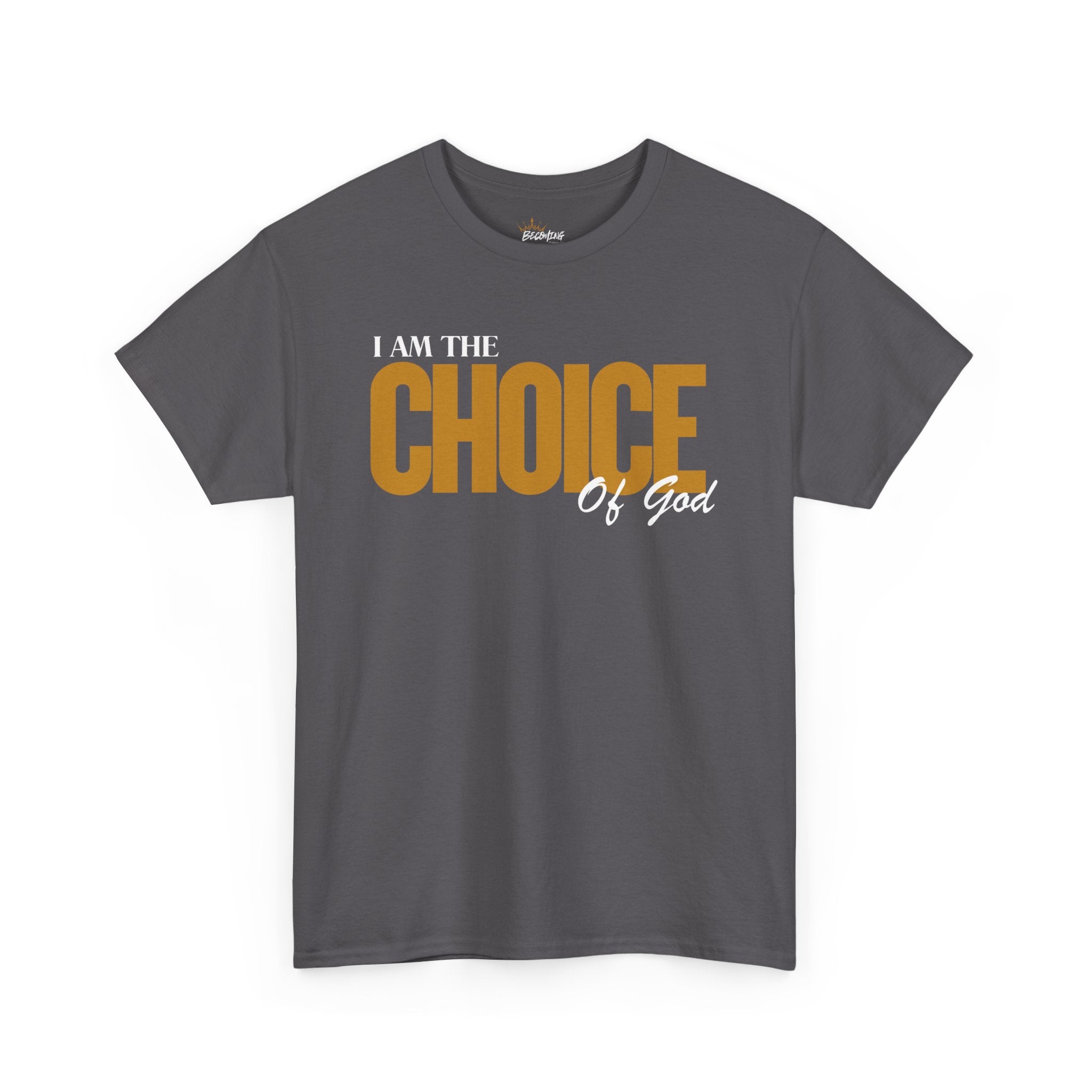 I Am The Choice Of God Graphic Tee