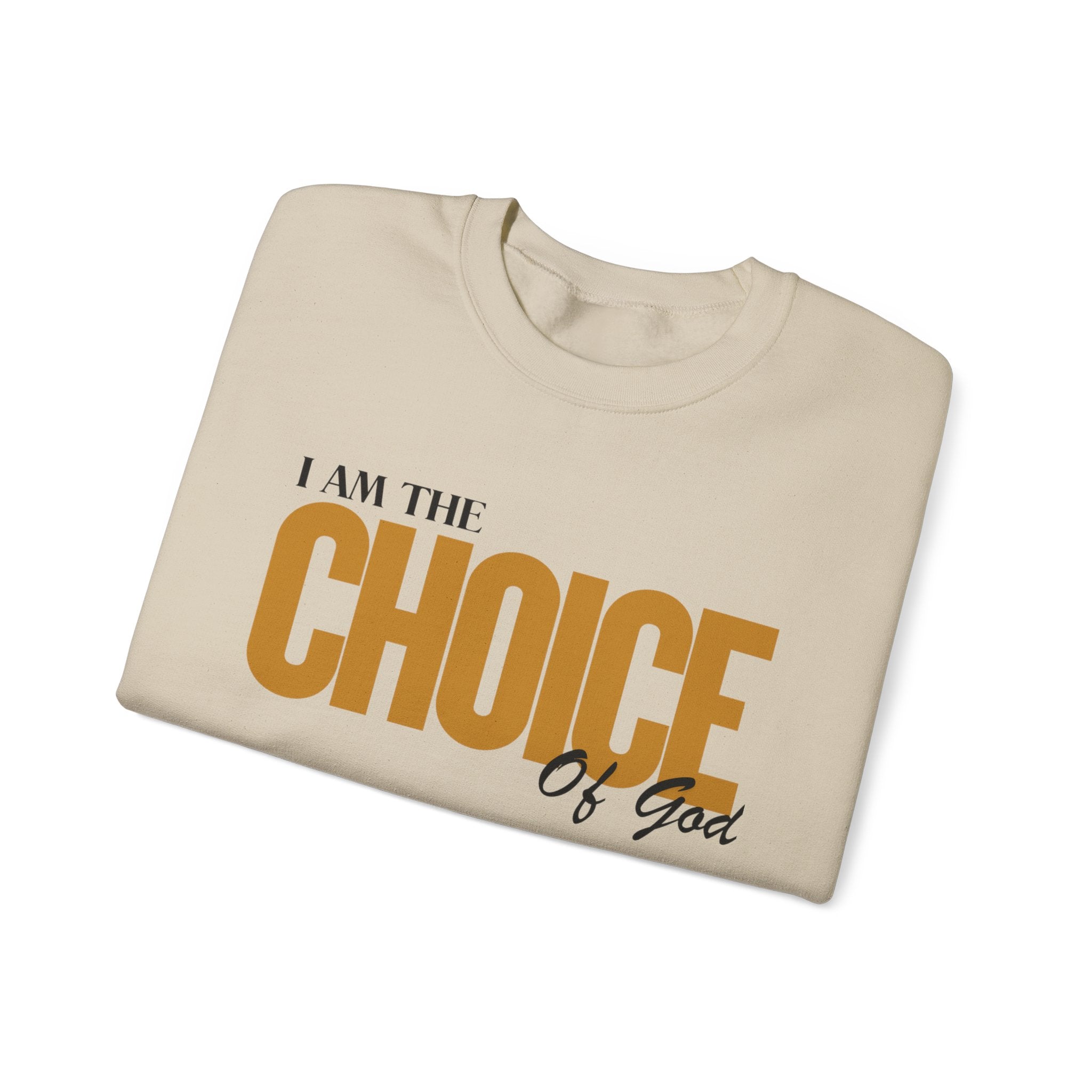 Crewneck Sweatshirt — “I Am the Choice of God” Inspirational Faith Pullover