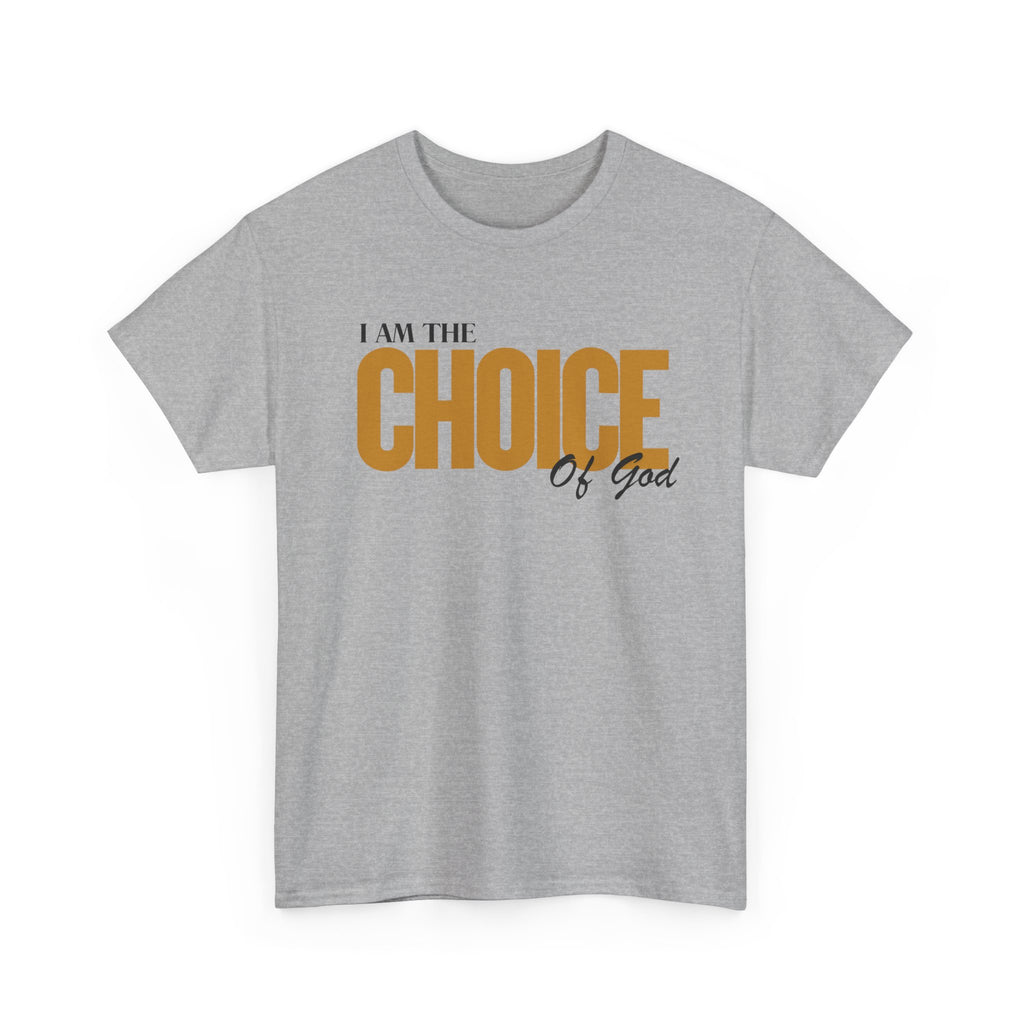 I Am The Choice Of God T-Shirt — Faith-Based Inspirational Tee