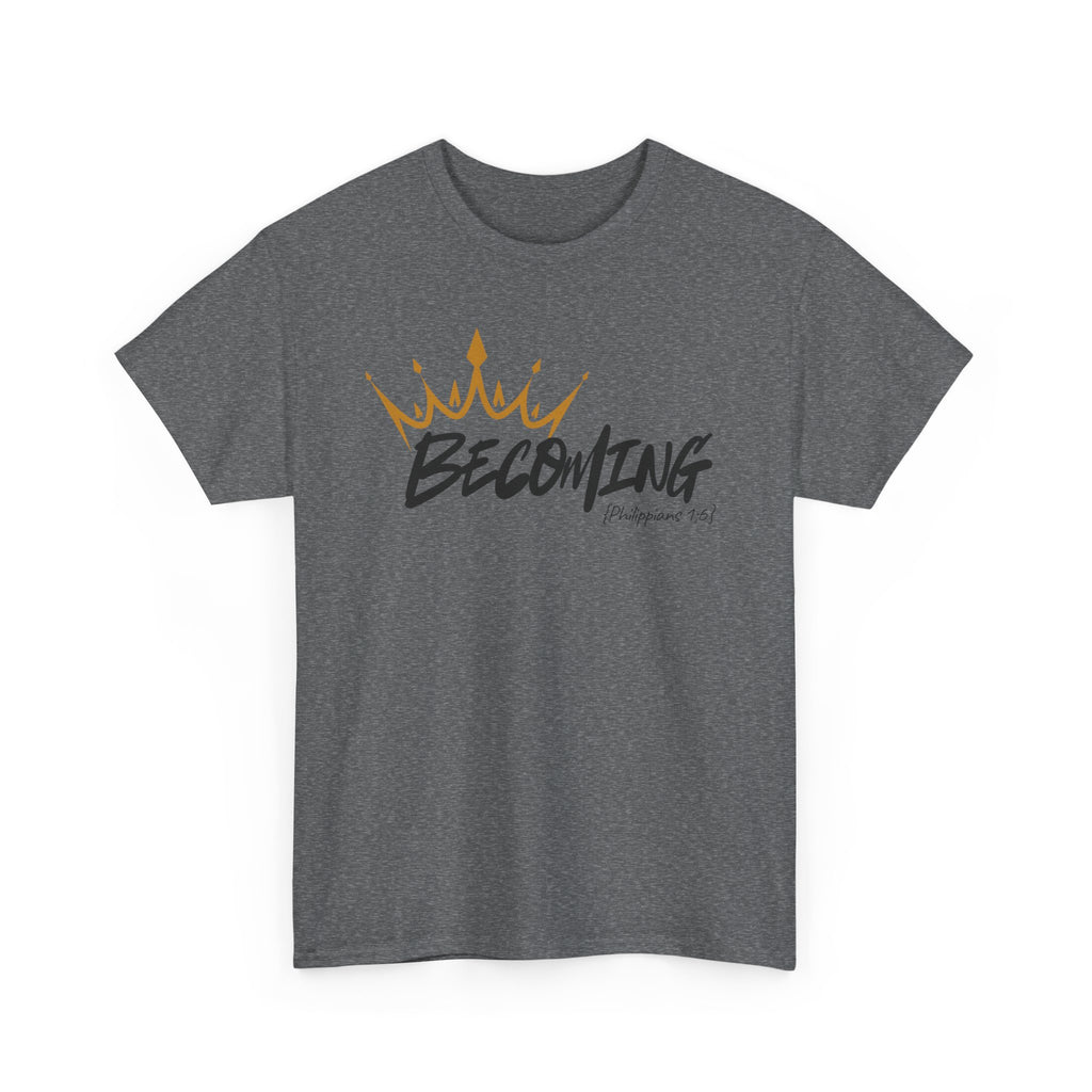 Adult Crown Becoming T-Shirt | Script 'Becoming' Design