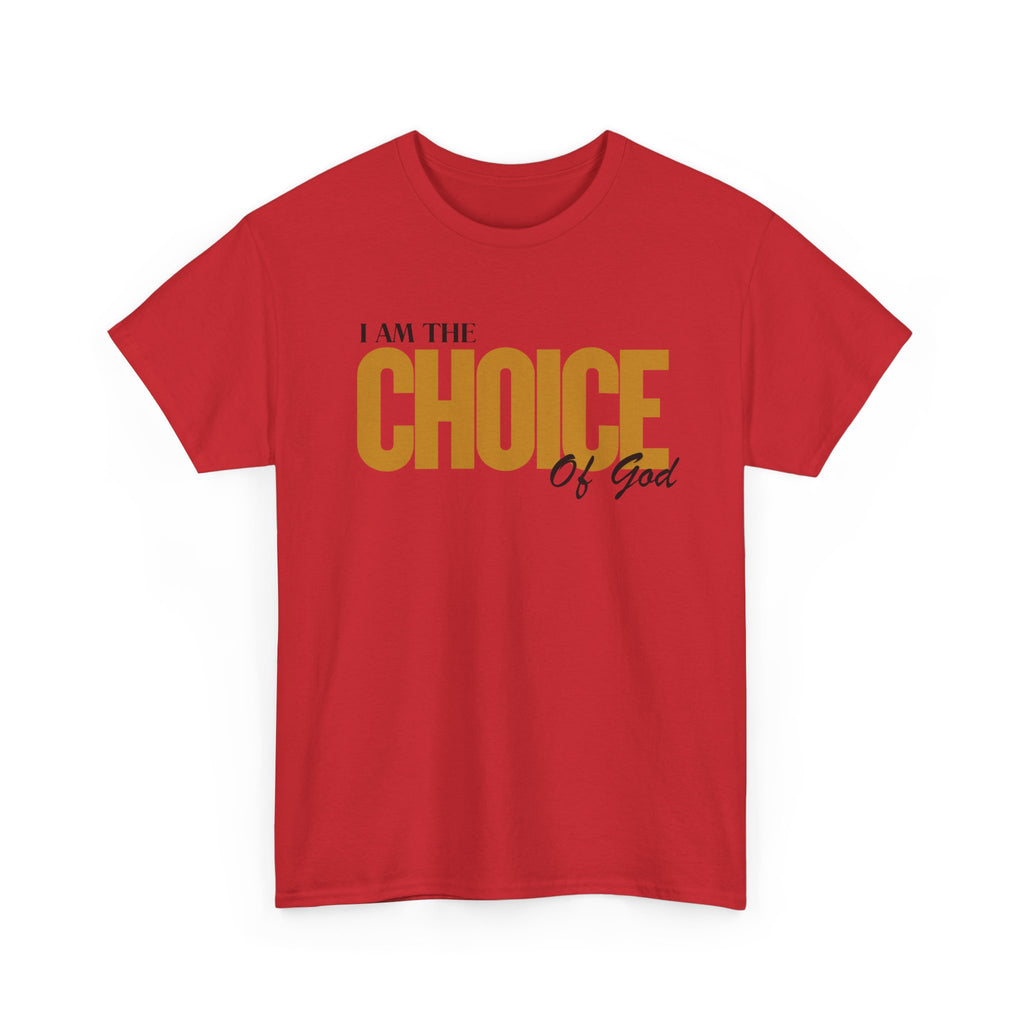 I Am The Choice Of God T-Shirt — Faith-Based Inspirational Tee