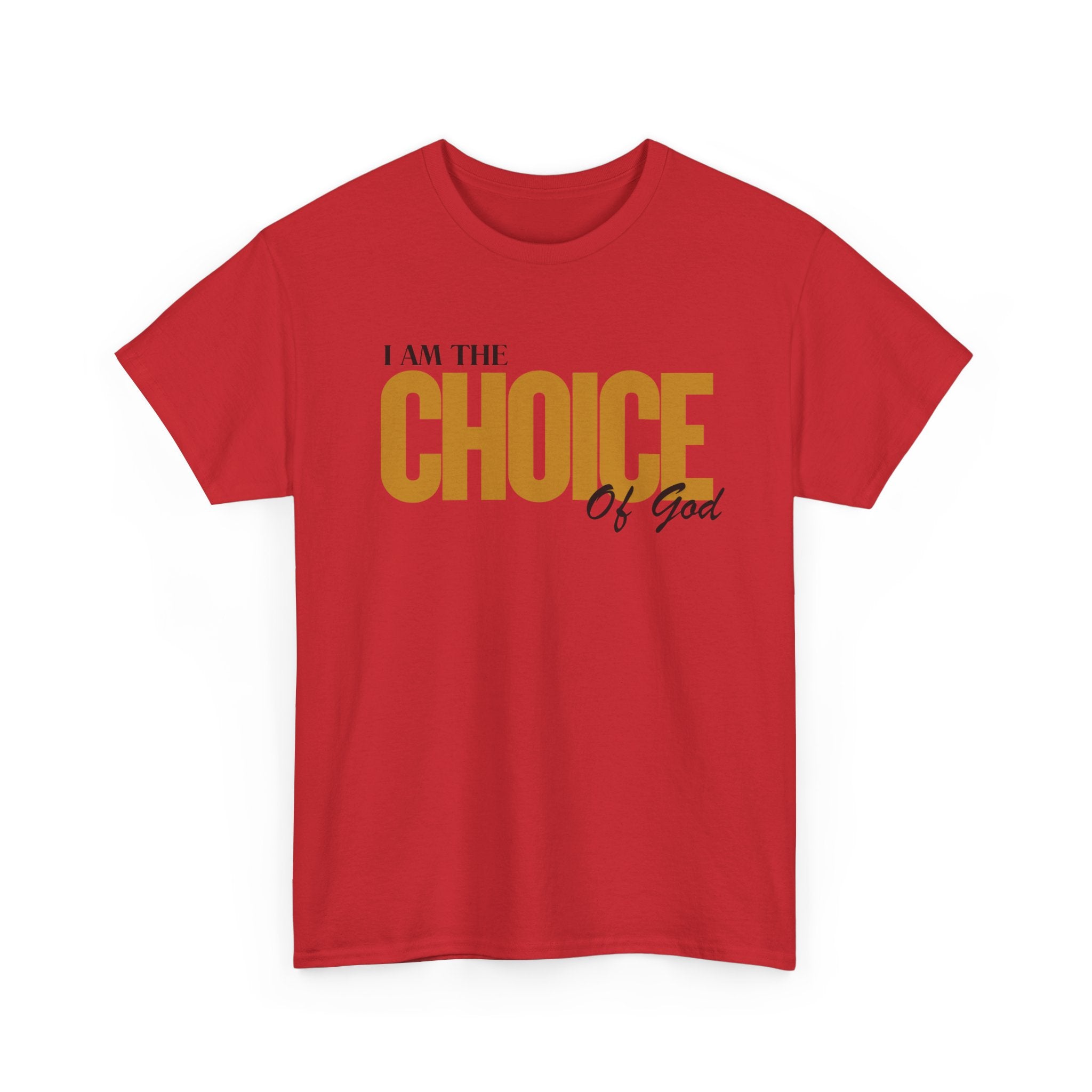 I Am The Choice Of God T-Shirt — Faith-Based Inspirational Tee