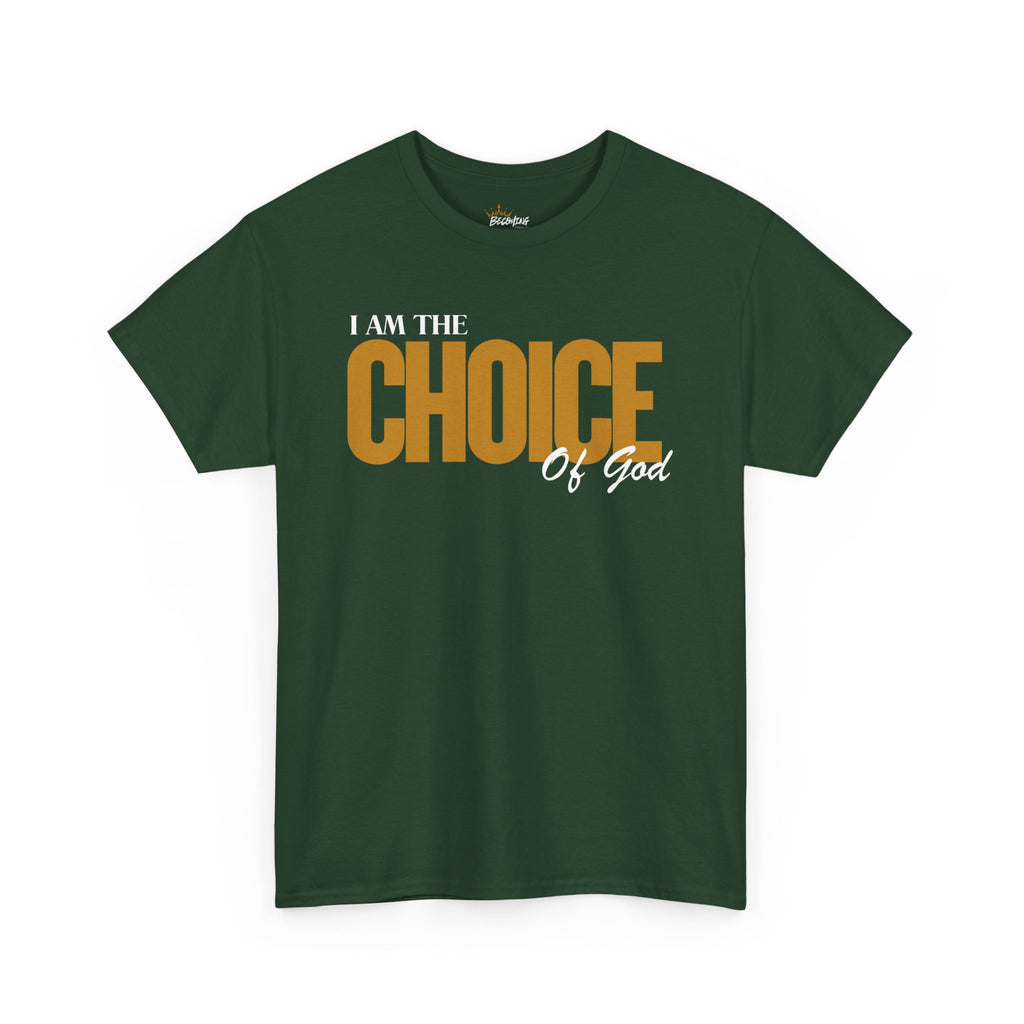 I Am The Choice Of God Graphic Tee