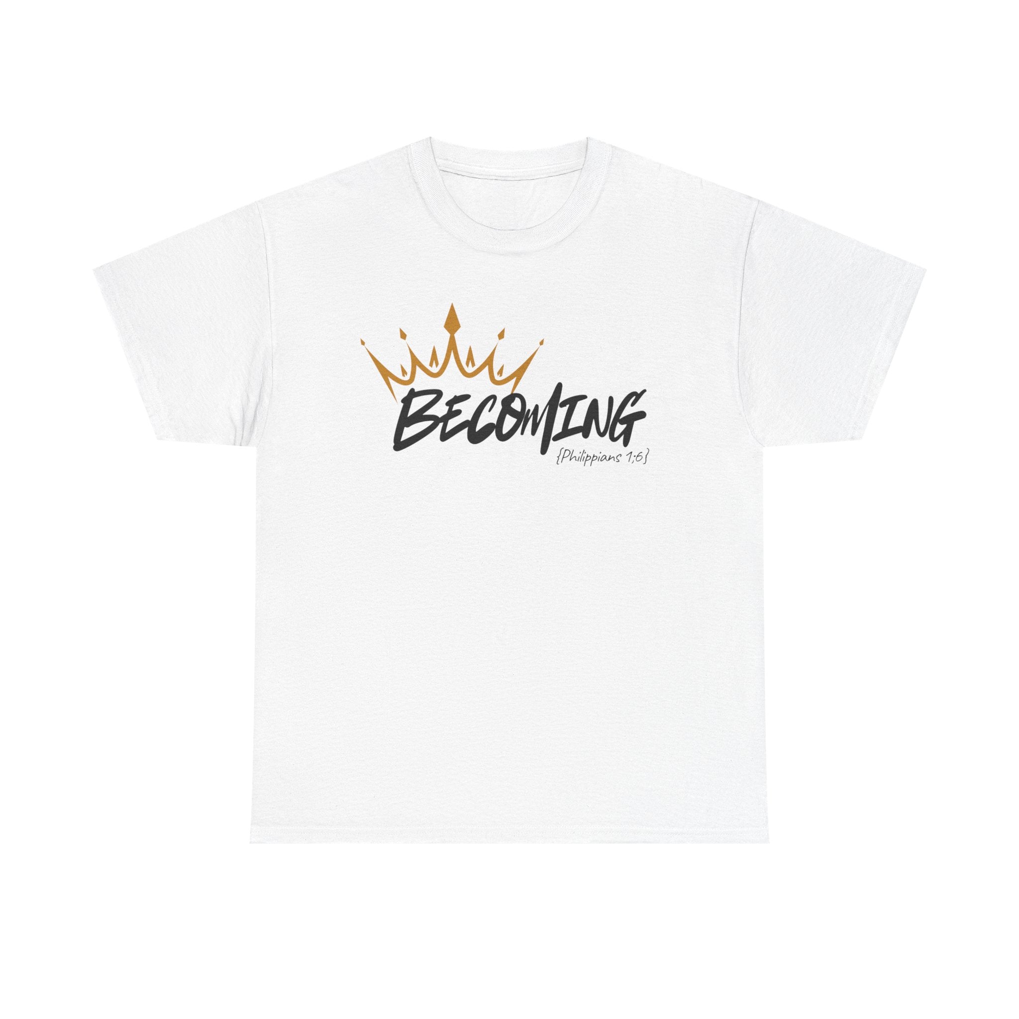 Adult Crown Becoming T-Shirt | Script 'Becoming' Design