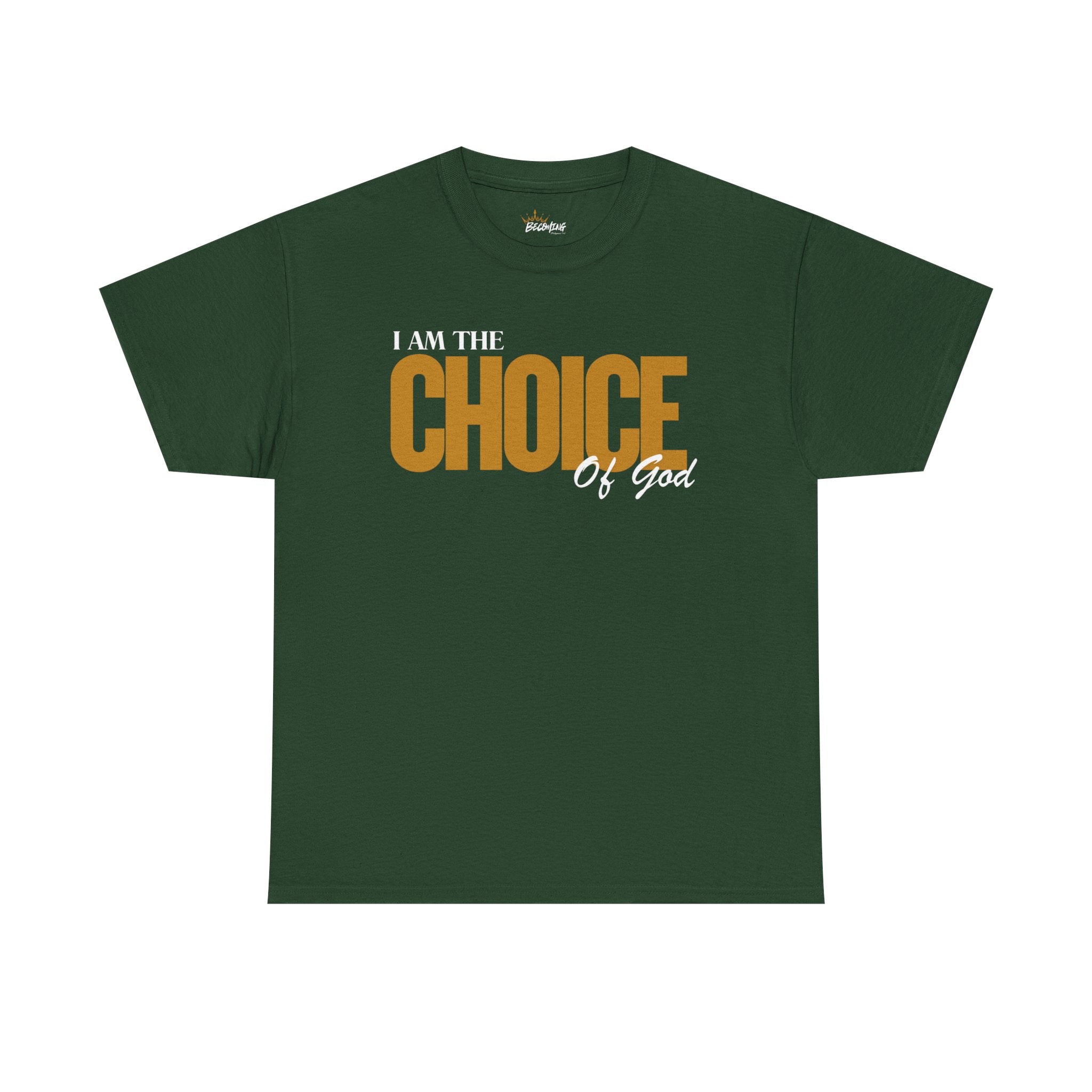I Am The Choice Of God Graphic Tee