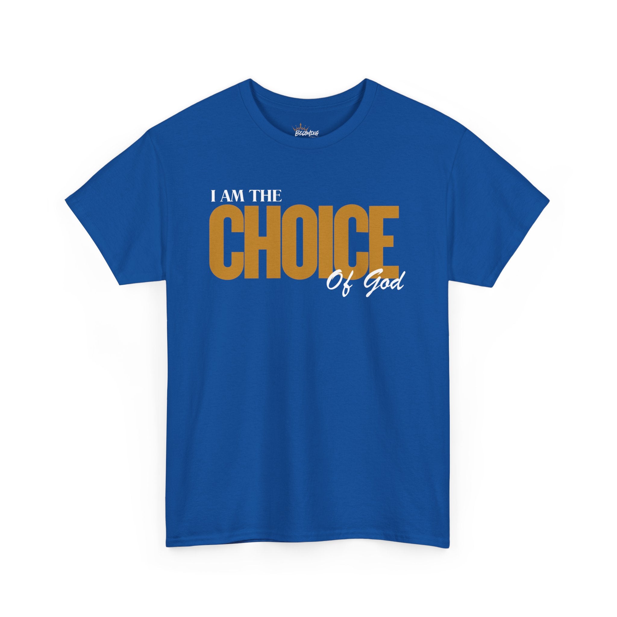 I Am The Choice Of God Graphic Tee
