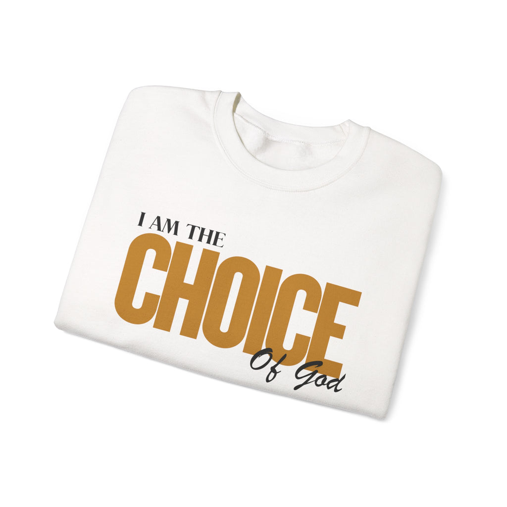 Crewneck Sweatshirt — “I Am the Choice of God” Inspirational Faith Pullover