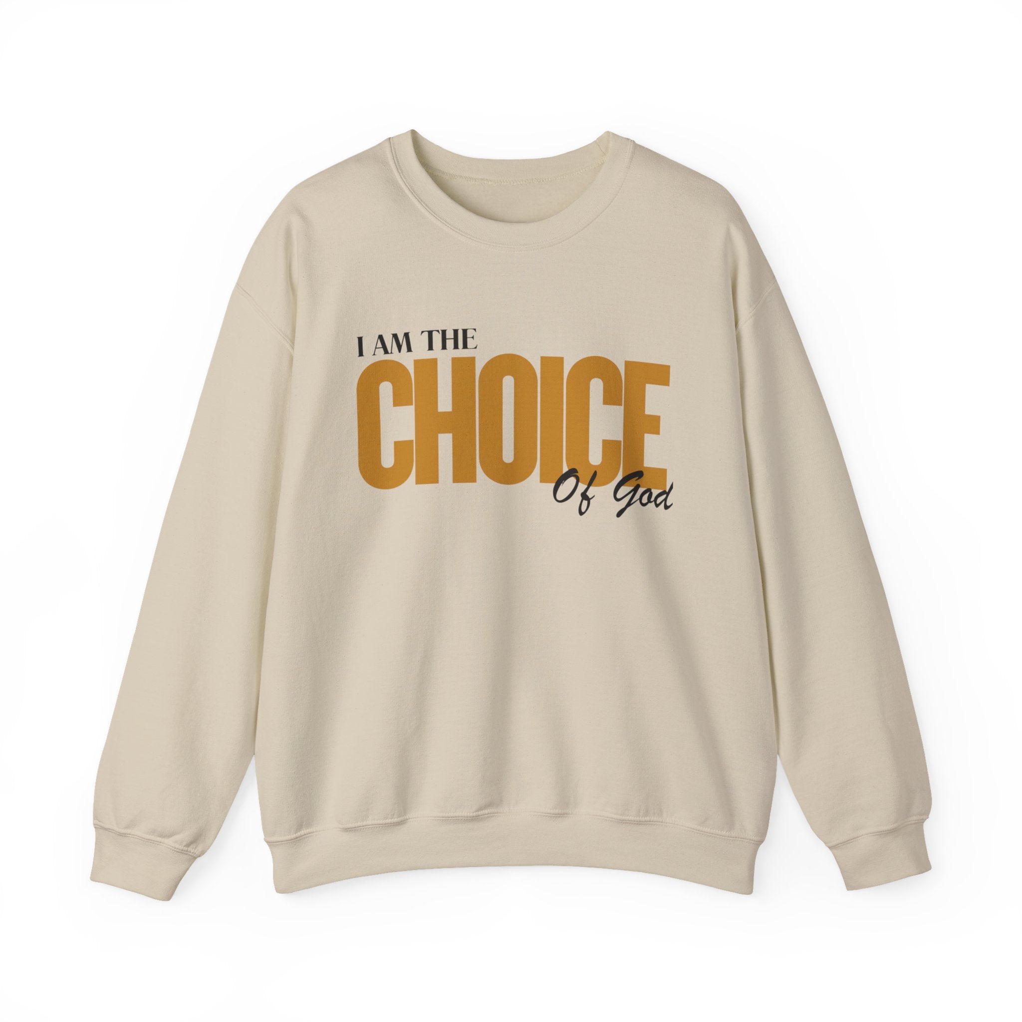 Crewneck Sweatshirt — “I Am the Choice of God” Inspirational Faith Pullover