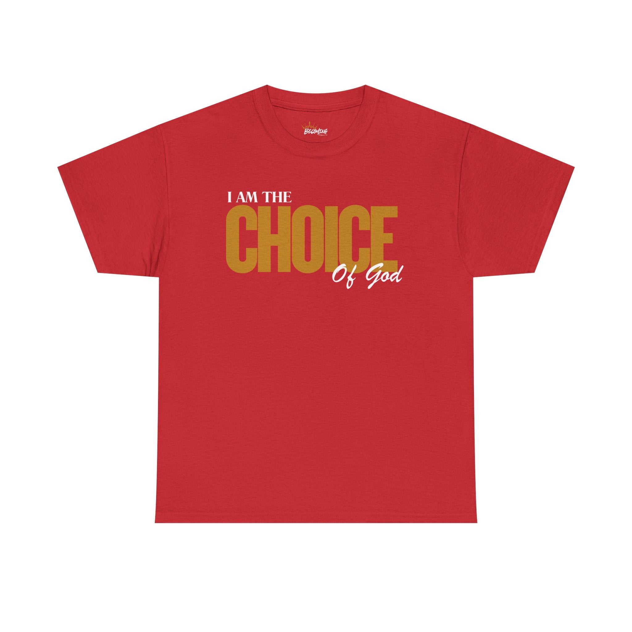 I Am The Choice Of God Graphic Tee