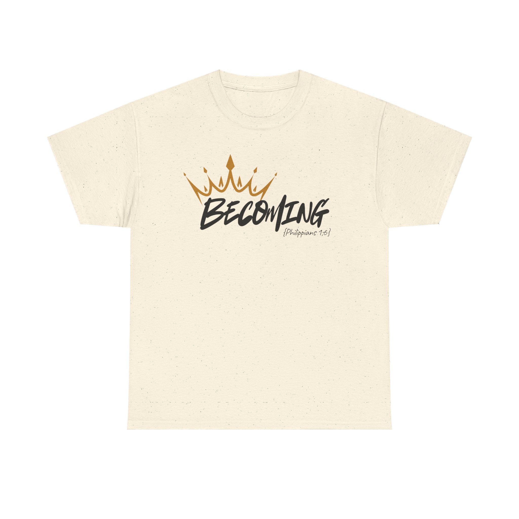 Adult Crown Becoming T-Shirt | Script 'Becoming' Design